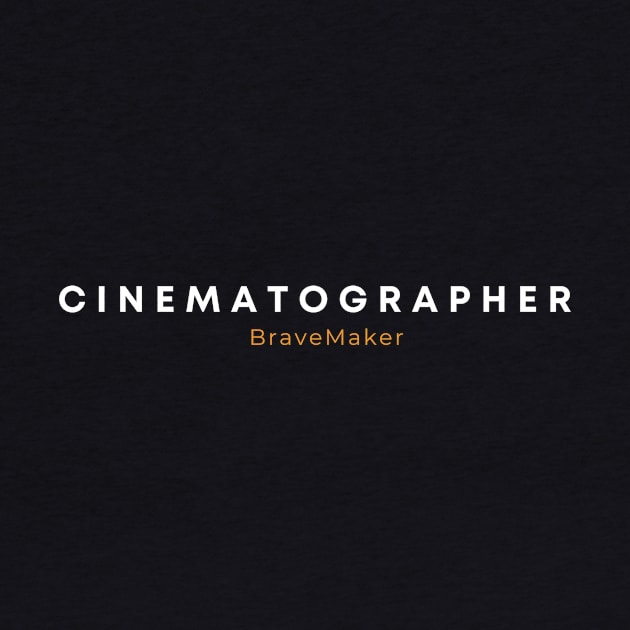 Cinematographer by BraveMaker